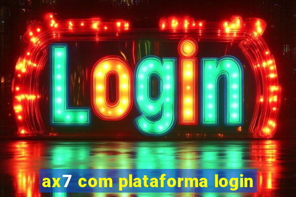 ax7 com plataforma login